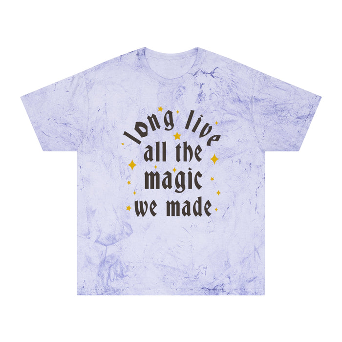 Long Live All The Magic We've Made Unisex Color Blast T-Shirt