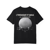 I Thought it was a Golf Ball Comfort Colors Unisex Garment-Dyed T-shirt