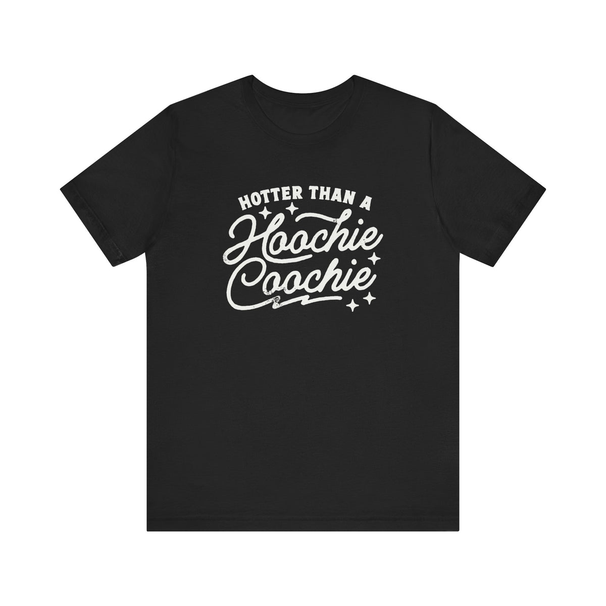 Hotter Than A Hoochie Coochie Bella Canvas Unisex Jersey Short Sleeve Tee