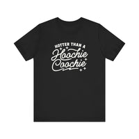 Hotter Than A Hoochie Coochie Bella Canvas Unisex Jersey Short Sleeve Tee