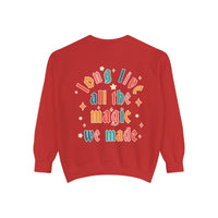 Long Live All The Magic We Made Comfort Colors Unisex Garment-Dyed Sweatshirt