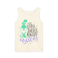 Of Course There's Always My Way Unisex Comfort Colors Garment-Dyed Tank Top