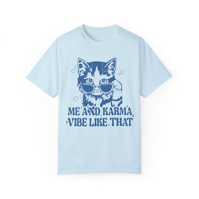 Me And Karma Vibe Like That Comfort Colors Unisex Garment-Dyed T-shirt