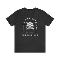 If You Can Read This Thank The Phoenicians Bella Canvas Unisex Jersey Short Sleeve Tee