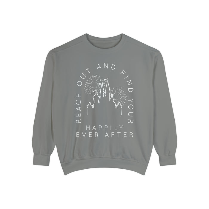 Reach Out And Find Your Happily Ever After Comfort Colors Unisex Garment-Dyed Sweatshirt