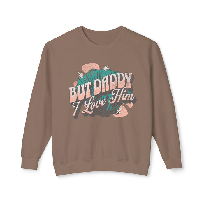 But Daddy I Love Him Unisex Lightweight Comfort Colors Crewneck Sweatshirt