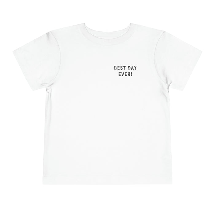 Best Day Ever Bella Canvas Toddler Short Sleeve Tee