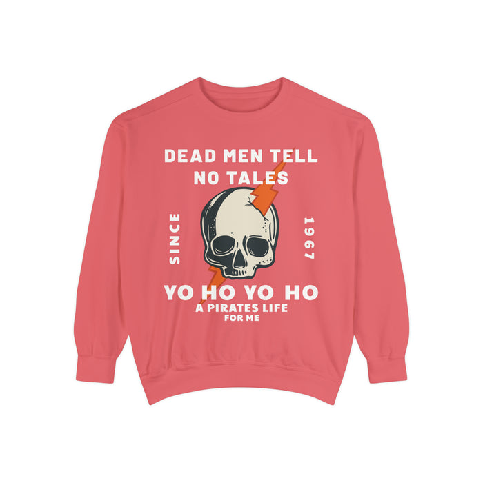 Dead Men Tell No Tales Comfort Colors Unisex Garment-Dyed Sweatshirt