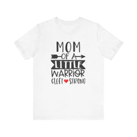 Mom of a Little Warrior Cleft Strong Bella Canvas Unisex Jersey Short Sleeve Tee