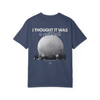 I Thought it was a Golf Ball Comfort Colors Unisex Garment-Dyed T-shirt