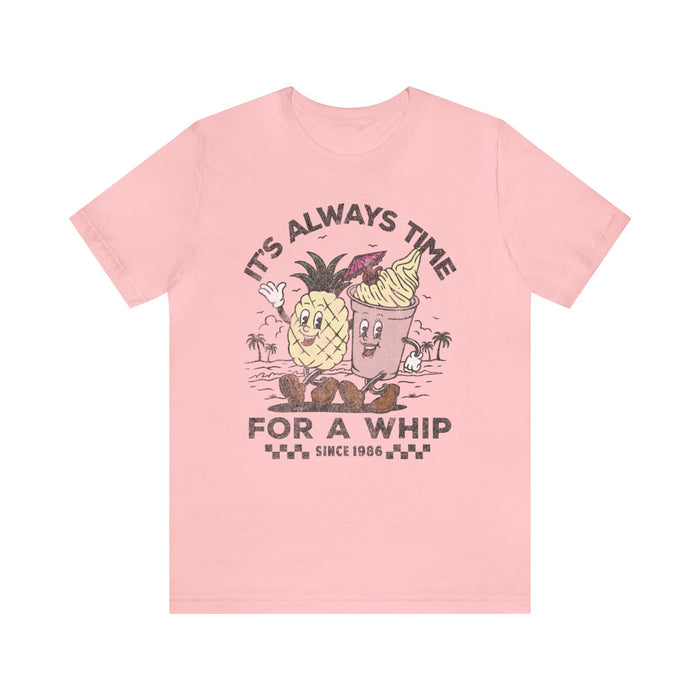 It's Always Time For A Whip Bella Canvas Unisex Jersey Short Sleeve Tee