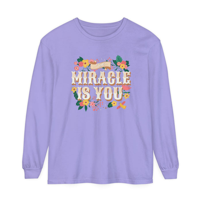 The Miracle Is You Comfort Colors Unisex Garment-dyed Long Sleeve T-Shirt