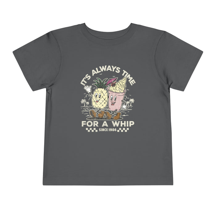 It's Always Time For A Whip Bella Canvas Toddler Short Sleeve Tee