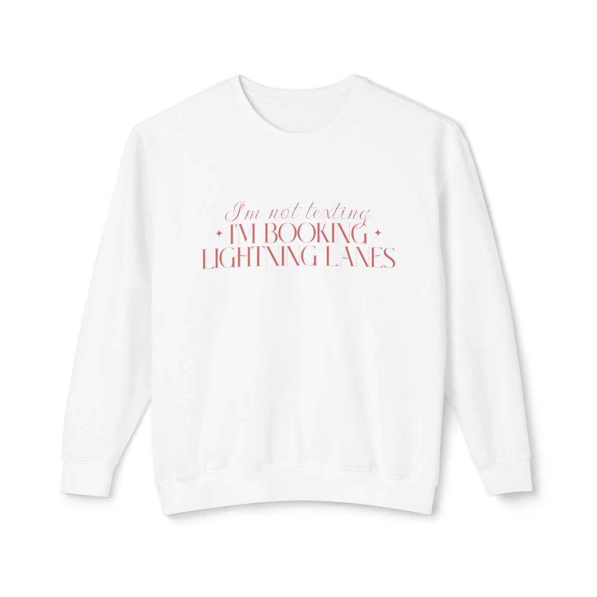 I'm Not Texting I'm Booking Lightning Lanes Unisex Lightweight Comfort Colors Crewneck Sweatshirt