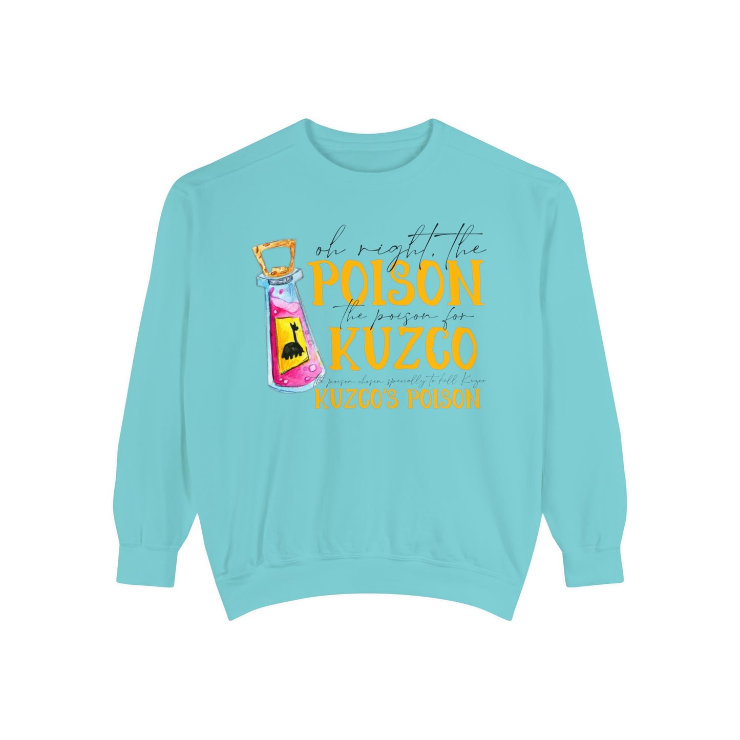 Oh Right The Poison Comfort Colors Unisex Garment-Dyed Sweatshirt