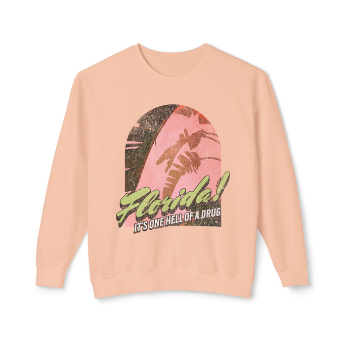 Florida! It's One Hell Of A Drug Unisex Lightweight Comfort Colors Crewneck Sweatshirt