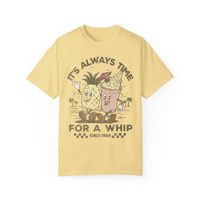 It's Always Time For A Whip Comfort Colors Unisex Garment-Dyed T-shirt