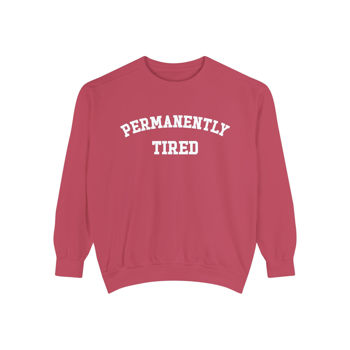 Permanently Tired Comfort Colors Unisex Garment-Dyed Sweatshirt