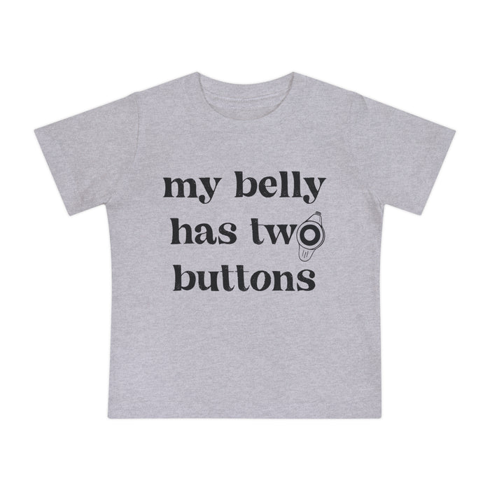 My Belly Has Two Buttons Bella Canvas Baby Short Sleeve T-Shirt