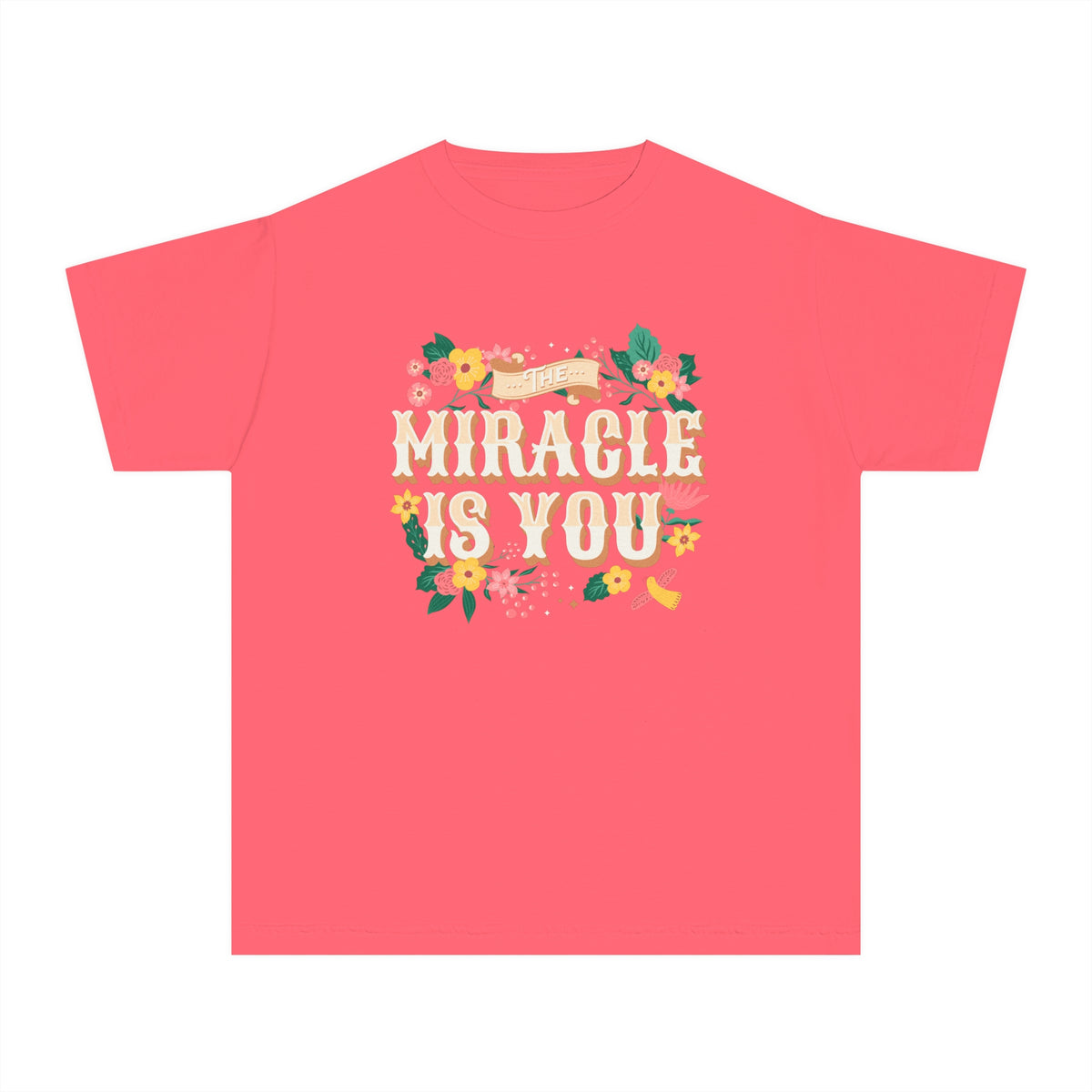 The Miracle Is You Comfort Colors Youth Midweight Tee