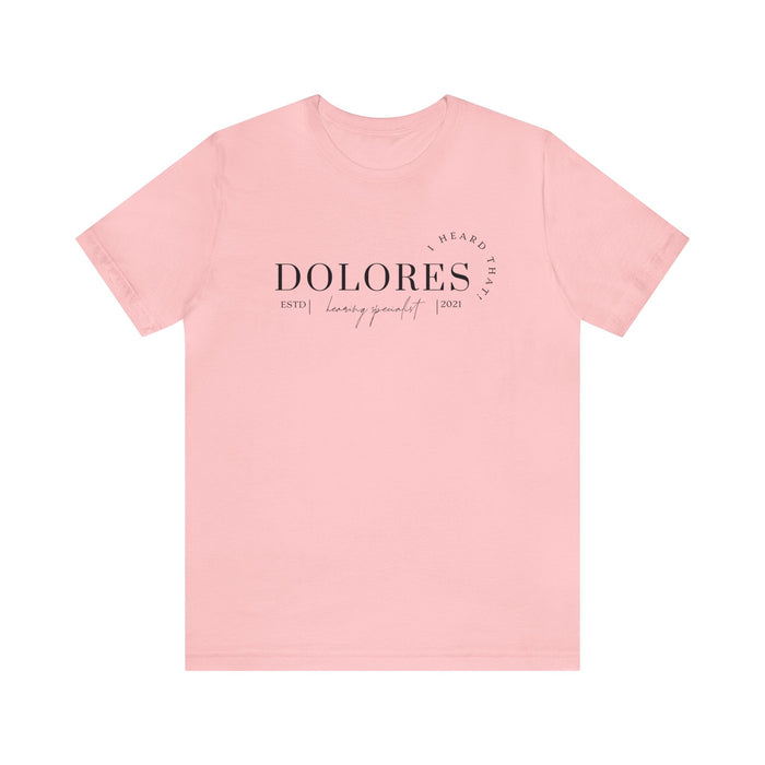 Dolores Hearing Specialist Bella Canvas Unisex Jersey Short Sleeve Tee