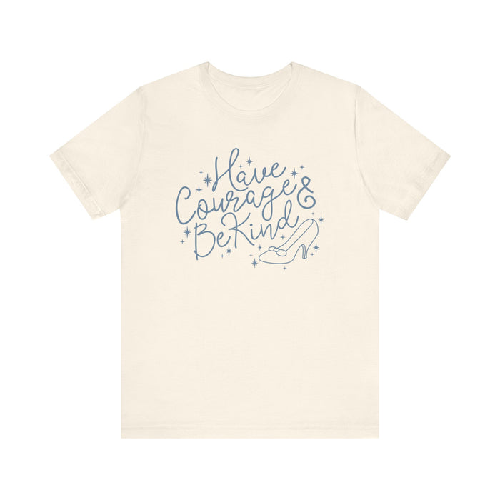 Have Courage And Be Kind Bella Canvas Unisex Jersey Short Sleeve Tee