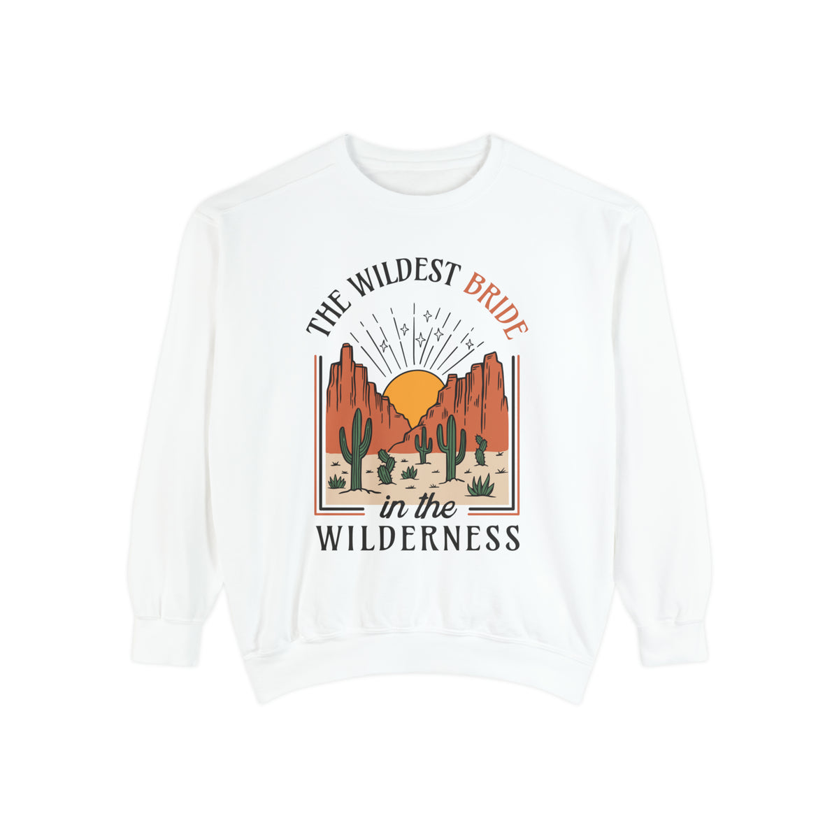 Wildest Bride In The Wilderness Comfort Colors Unisex Garment-Dyed Sweatshirt