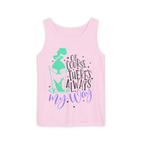 Of Course There's Always My Way Unisex Comfort Colors Garment-Dyed Tank Top