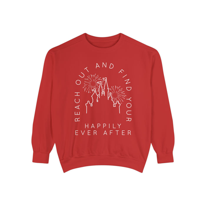 Reach Out And Find Your Happily Ever After Comfort Colors Unisex Garment-Dyed Sweatshirt