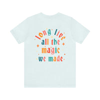 Long Live All The Magic We Made Bella Canvas Unisex Jersey Short Sleeve Tee
