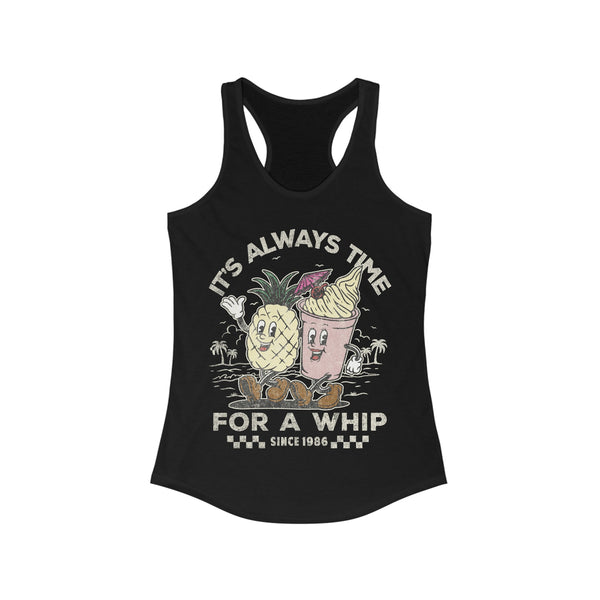 It's Always Time For A Whip Women's Ideal Racerback Tank