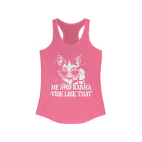 Me And Karma Vibe Like That Women's Ideal Racerback Tank