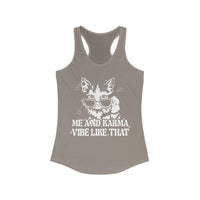 Me And Karma Vibe Like That Women's Ideal Racerback Tank