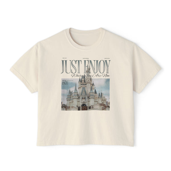Just Enjoy Where You Are Now Comfort Colors Women's Boxy Tee