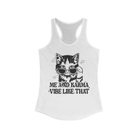 Me And Karma Vibe Like That Women's Ideal Racerback Tank