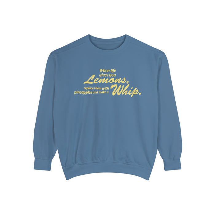 When Life Gives You Lemons... Make A Whip Comfort Colors Unisex Garment-Dyed Sweatshirt