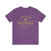 I Can Go The Distance Bella Canvas Unisex Jersey Short Sleeve Tee