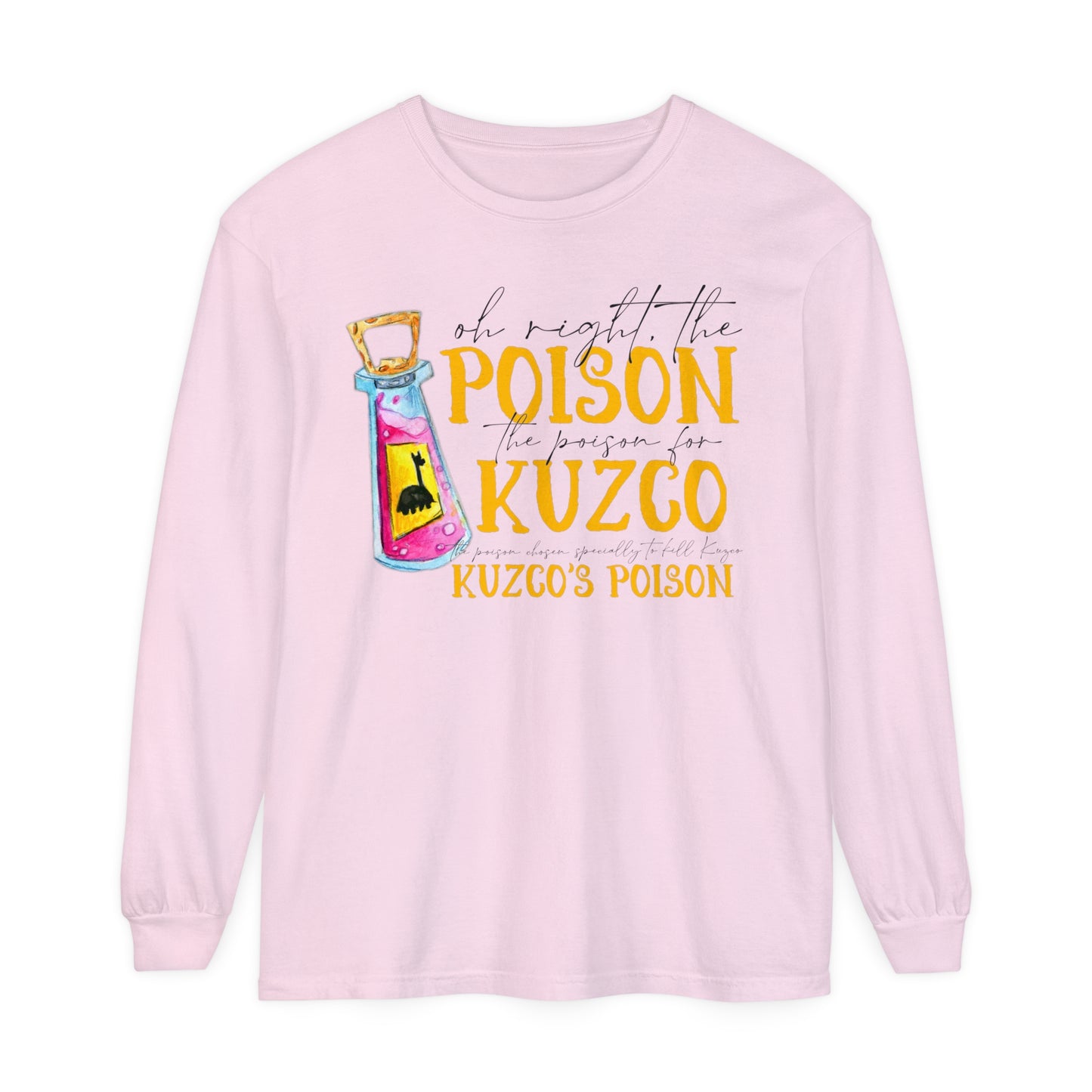 Oh Right The Poison Comfort Colors Unisex Garment-dyed Long Sleeve T-Shirt