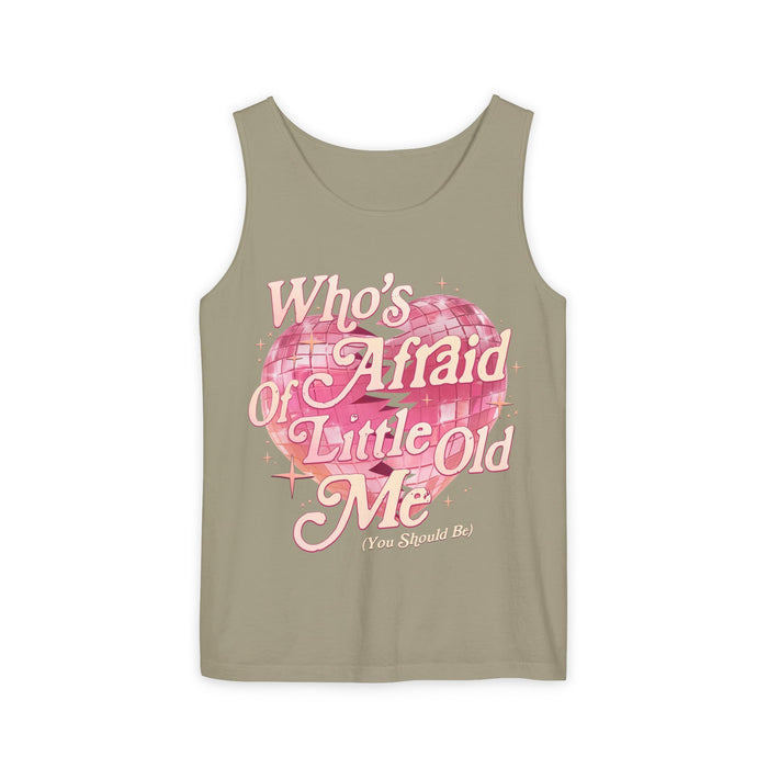 Who's Afraid Of Little Old Me Unisex Comfort Colors Garment-Dyed Tank Top