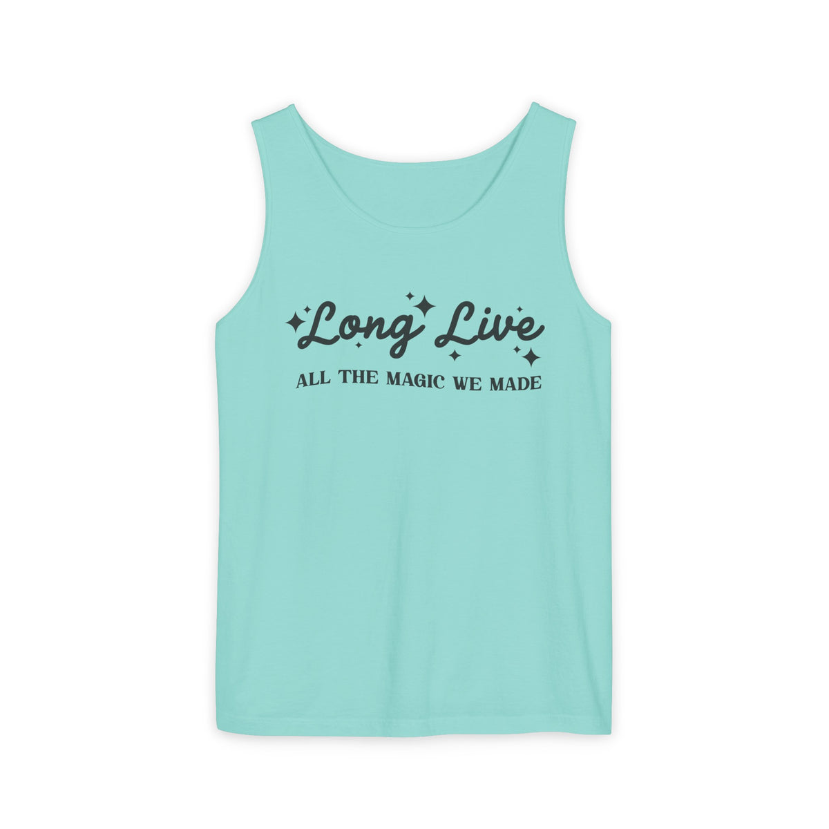 Long Live All The Magic We Made Unisex Comfort Colors Garment-Dyed Tank Top