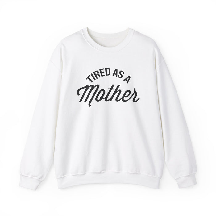 Tired As A Mother Gildan Unisex Heavy Blend™ Crewneck Sweatshirt