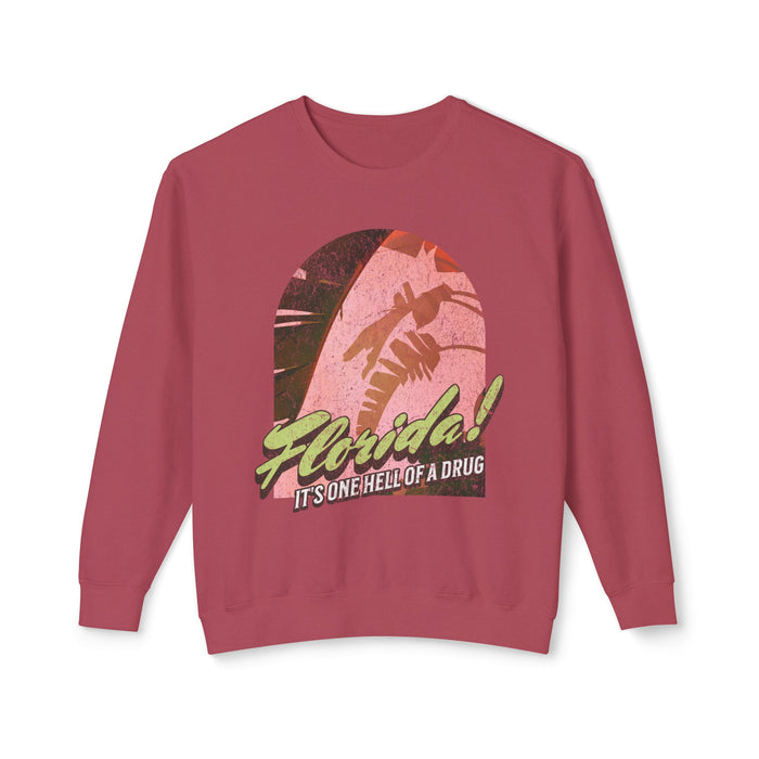 Florida! It's One Hell Of A Drug Unisex Lightweight Comfort Colors Crewneck Sweatshirt