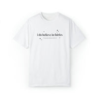 I Do Believe In Fairies Comfort Colors Unisex Garment-Dyed T-shirt