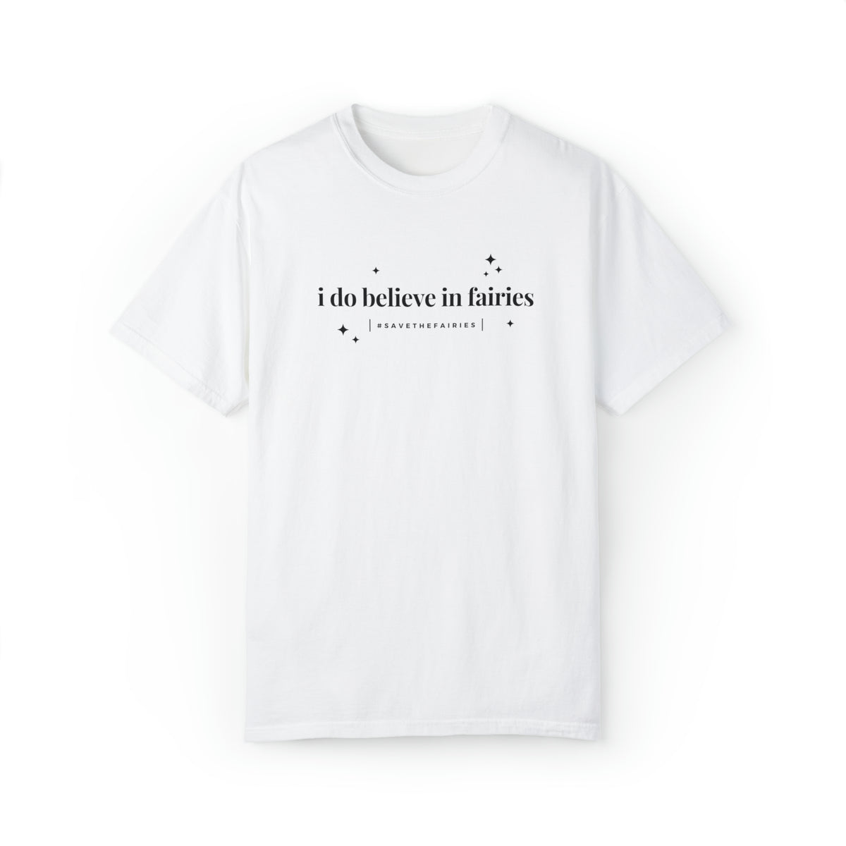 I Do Believe In Fairies Comfort Colors Unisex Garment-Dyed T-shirt