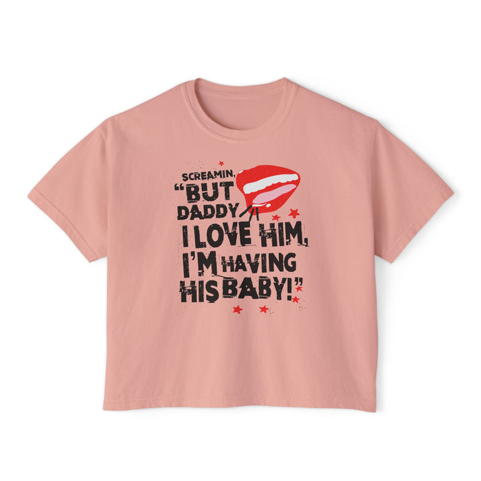 But Daddy I Love Him Comfort Colors Women's Boxy Tee