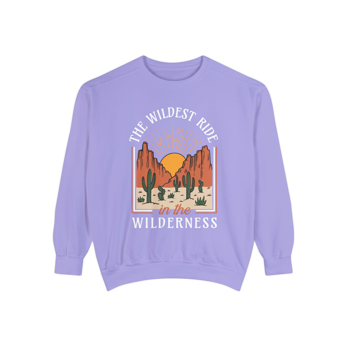 The Wildest Ride In The Wilderness Comfort Colors Unisex Garment-Dyed Sweatshirt