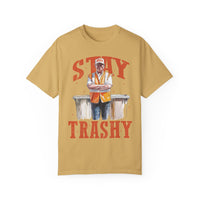 Stay Trashy Comfort Colors Unisex Garment-Dyed T-shirt