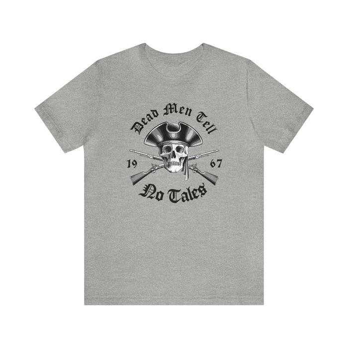 Dead Men Tell No Tales Bella Canvas Unisex Jersey Short Sleeve Tee