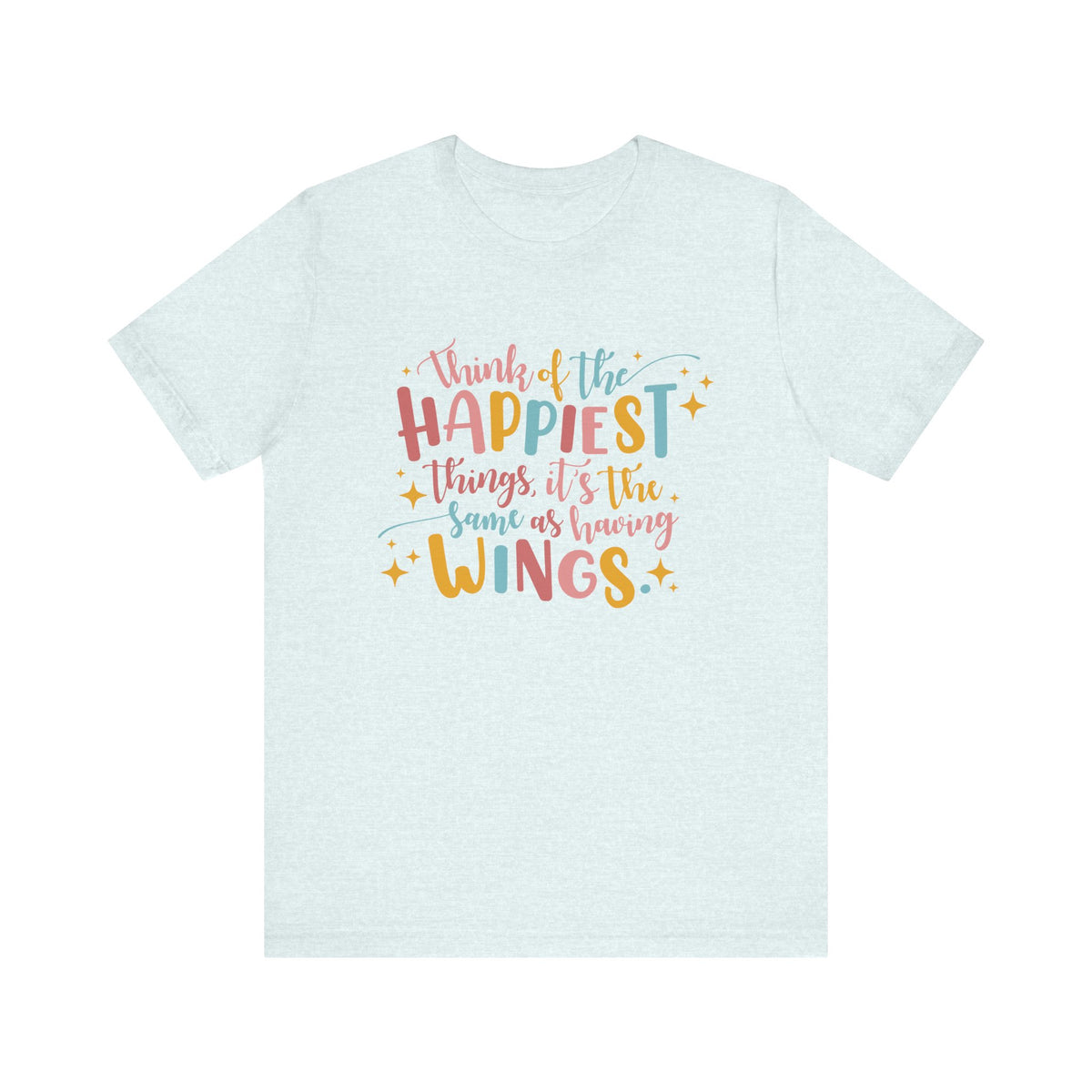 Think of the Happiest Things Bella Canvas Unisex Jersey Short Sleeve Tee