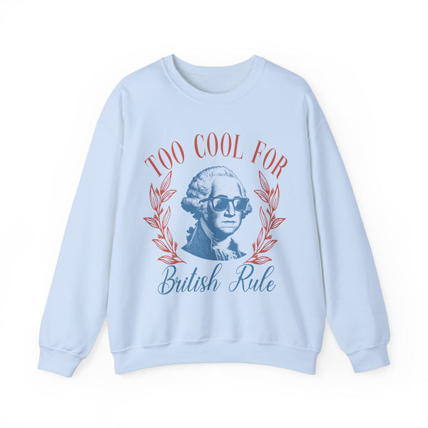 Too Cool For British Rule Gildan Unisex Heavy Blend™ Crewneck Sweatshirt